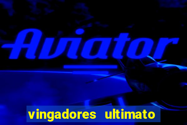 vingadores ultimato baixar filme completo dublado